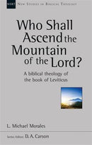Who Shall Ascend the Mountain of the Lord? : A Theology Of The Book Of Leviticus-9781783593682