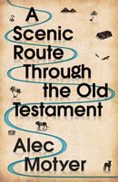 A Scenic Route Through the Old Testament : New Edition-9781783594191