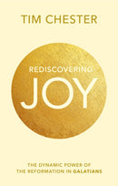 Rediscovering Joy : The Dynamic Power Of The Reformation In Galatians-9781783594818