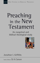 Preaching in the New Testament : An Exegetical And Biblical-Theological Study-9781783594917
