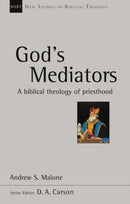 God's Mediators : A Biblical Theology of Priesthood-9781783595273