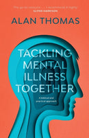 Tackling Mental Illness Together – A Biblical And Practical Approach