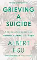 Grieving a Suicide – A Loved One`s Search for Comfort, Answers and Hope