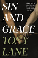 Sin and Grace : Evangelical Soteriology In Historical Perspective-9781783596720