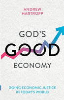God`s Good Economy – Doing Economic Justice In Today`s World