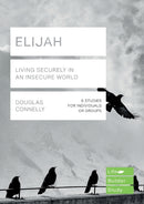 Elijah (Lifebuilder Study Guides): Living Securely in an Insecure World-9781783598205