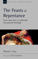 The Feasts of Repentance – From Luke–Acts To Systematic and Pastoral Theology
