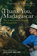Thank You, Madagascar : The Conservation Diaries of Alison Jolly-9781783603176