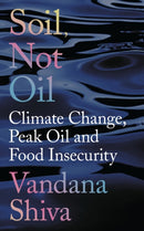 Soil, Not Oil : Climate Change, Peak Oil and Food Insecurity-9781783607709