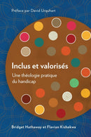Inclus et valorises : Une theologie pratique du handicap-9781783687657