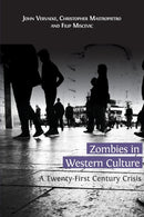 Zombies in Western Culture : A Twenty-First Century Crisis-9781783743285