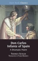 Don Carlos Infante of Spain : A Dramatic Poem-9781783744473