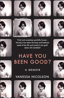 Have You Been Good? : A Memoir-9781783780785