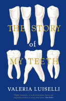 The Story of My Teeth-9781783780822