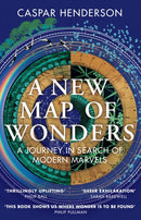 A New Map of Wonders : A Journey in Search of Modern Marvels-9781783781355