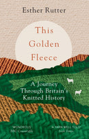 This Golden Fleece : A Journey Through Britain's Knitted History-9781783784363