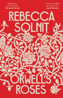 Orwell''s Roses