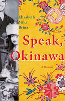 Speak, Okinawa : A Memoir-9781783785971