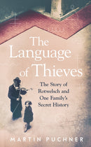 The Language of Thieves : The Story of Rotwelsch and One Family's Secret History-9781783786404