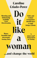 Do It Like a Woman : ... and Change the World-9781783787333