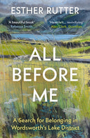 All Before Me : A Search for Belonging in Wordsworth's Lake District-9781783787975