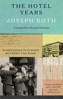 The Hotel Years : Wanderings in Europe between the Wars-9781783788477