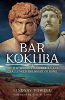 Bar Kokhba : The Jew Who Defied Hadrian and Challenged the Might of Rome-9781783831852