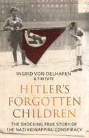 Hitler's Forgotten Children : The Shocking True Story of the Nazi Kidnapping Conspiracy-9781783963188