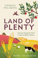 Land of Plenty : A Journey Through the Fields and Foods of Modern Britain-9781783963805
