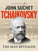 Tchaikovsky : The Man Revealed-9781783963836