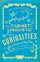 The Cabinet of Linguistic Curiosities : A Yearbook of Forgotten Words-9781783964390