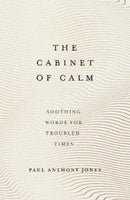 The Cabinet of Calm : Soothing Words for Troubled Times-9781783964703