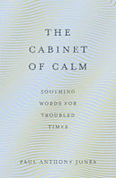 The Cabinet of Calm : Soothing Words for Troubled Times-9781783965922