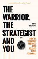 The Warrior, Strategist and You : How to Find Your Purpose and Realise Your Potential-9781783966837