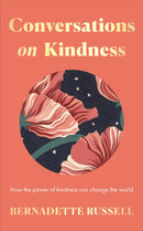 Conversations on Kindness : How the Power of Kindness Can Change the World-9781783968510