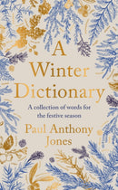 A Winter Dictionary : A Collection of Words for the Festive Season - The perfect stocking filler this Christmas-9781783969067