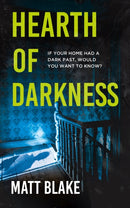 Hearth of Darkness : If your home had a dark past, would you want to know? A true story-9781783969159