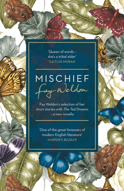 Mischief : Fay Weldon Selects Her Best Short Stories-9781784081041