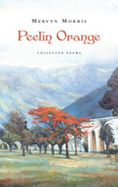 Peelin Orange : Collected Poems-9781784104580