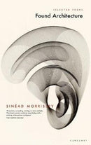 Found Architecture : Selected Poems-9781784109318