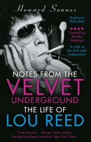 Notes from the Velvet Underground : The Life of Lou Reed-9781784160074