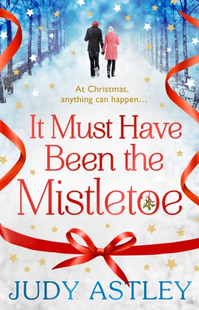 It Must Have Been the Mistletoe : the perfect feel-good festive treat for this Christmas-9781784160203