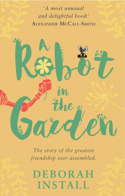 A Robot In The Garden : The Number One cosy friendship novel-9781784160524