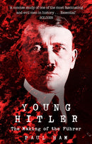 Young Hitler : The Making of the Fuhrer-9781784162726