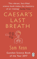 Caesar's Last Breath : The Epic Story of The Air Around Us-9781784162931