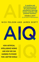 AIQ : How artificial intelligence works and how we can harness its power for a better world-9781784163372