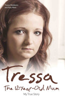Tressa - The 12-year-old Mum: My True Story-9781784183769