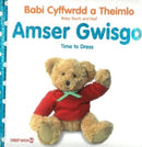 Babi Cyffwrdd a Theimlo: Amser Gwisgo / Baby Touch and Feel: Time to Dress-9781784232344