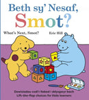 Beth sy' Nesaf, Smot? / What's Next, Smot? : What's Next, Smot?-9781784232528