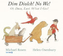 Dim Diolch! No We! / Oh Dear, Look what I got!